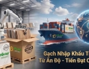 Báo giá gạch Ấn Độ giá rẻ nhập khẩu, chất lượng cao
