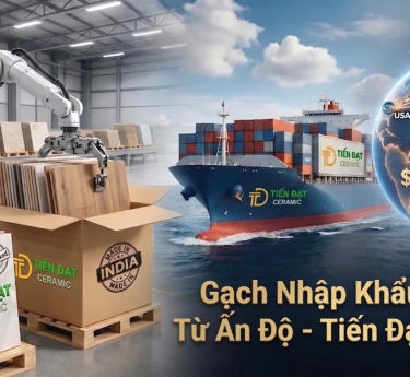 Báo giá gạch Ấn Độ giá rẻ nhập khẩu, chất lượng cao